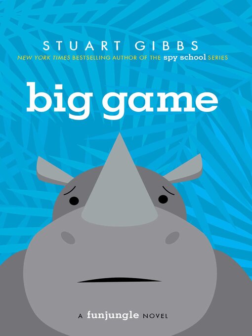 Title details for Big Game by Stuart Gibbs - Wait list